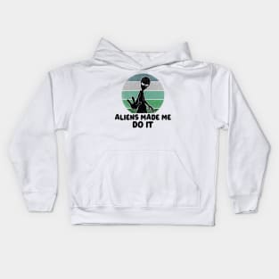 Aliens Made Me Do It Kids Hoodie